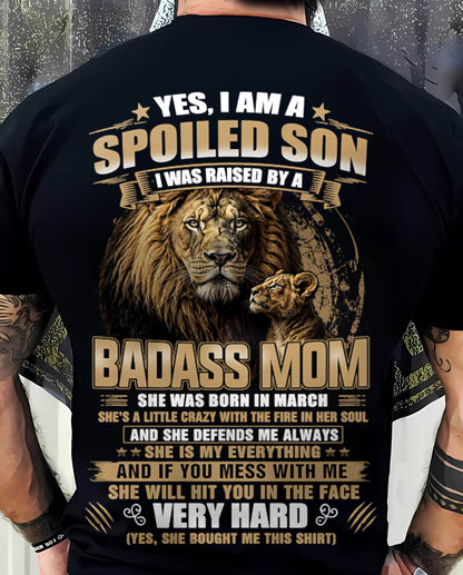 MARCH BORN BADASS MOM – SPOILED SON LION T-SHIRT - FROM MOM - TLEE03 (SKU2605-285-03)