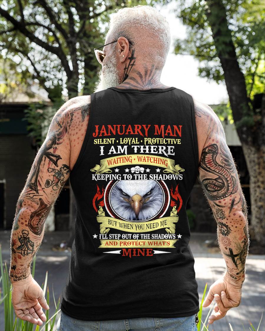 JANUARY MAN - SILENT LOYAL PROTECTIVE I AM THERE WAITING WATCHING KEEPING TO THE SHADOWS - FOR MAN - TLEE01 (SKU2602-62-01)