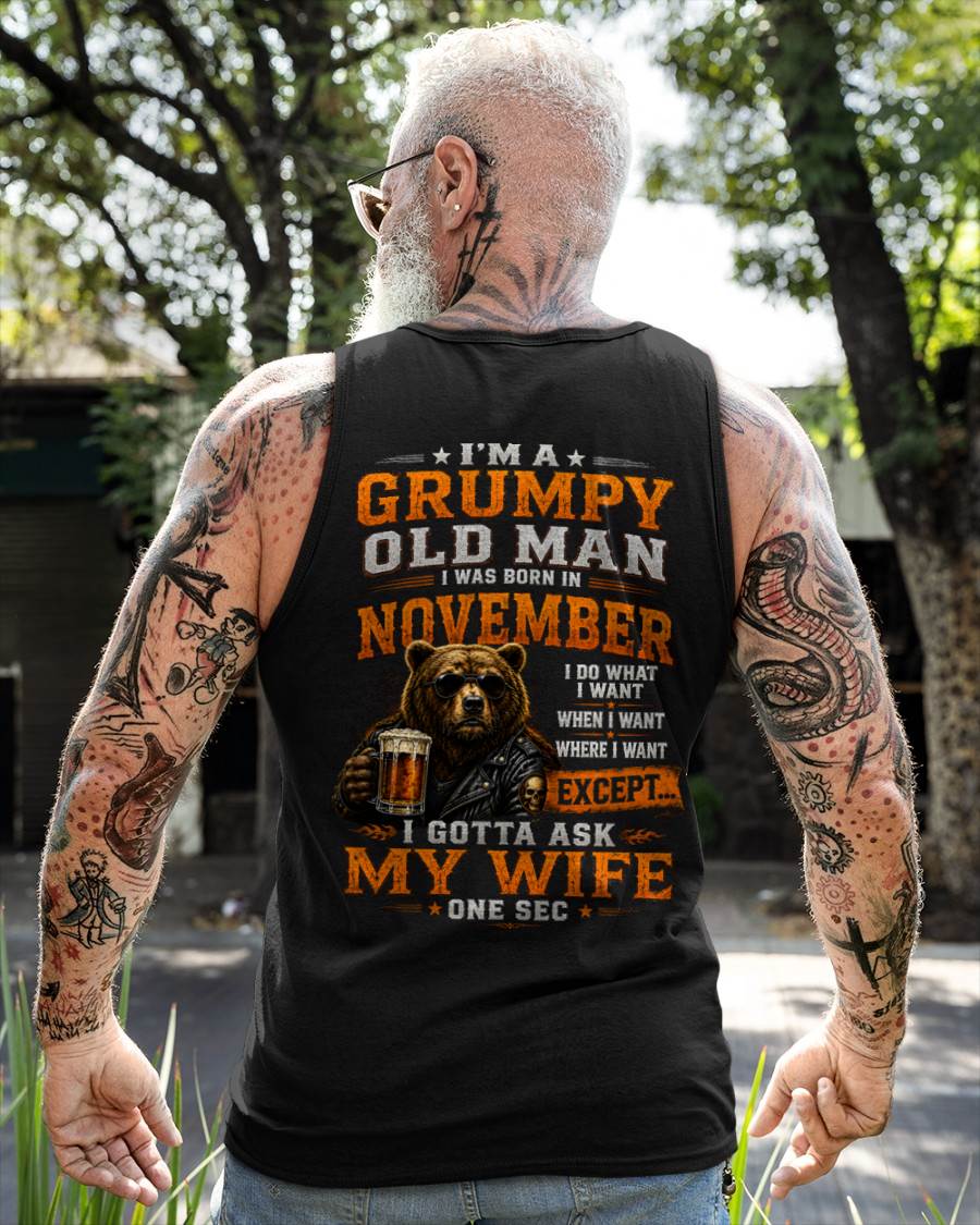 NOVEMBER GRUMPY OLD MAN I GOTTA ASK MY WIFE - FOR MAN - TLEE11 (SKU2608-506-11)