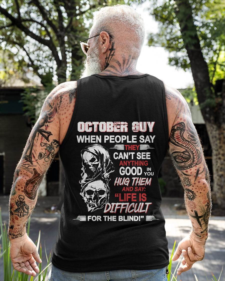 OCTOBER GUY - WHEN THEY CAN’T SEE ANYTHING GOOD IN YOU - FOR MAN - TLEE10 (SKU12-253-10)