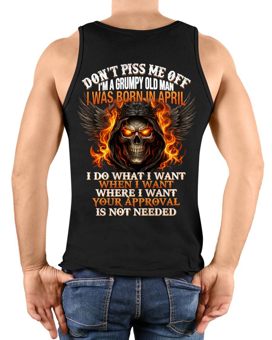 APRIL BORN – DON’T PISS ME OFF, I DO WHAT I WANT - FOR MAN - TLEE04 (SKU2603-332-04)