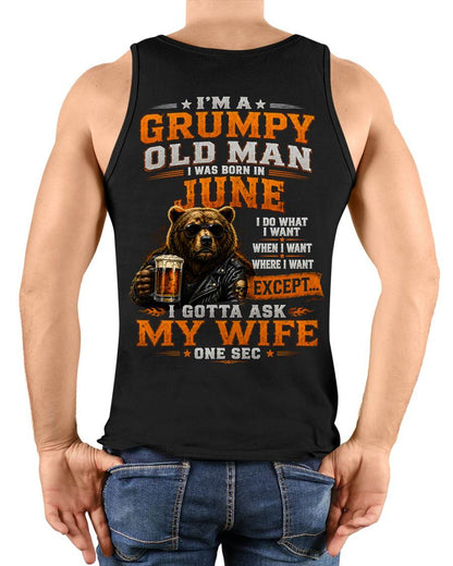 JUNE GRUMPY OLD MAN I GOTTA ASK MY WIFE - FOR MAN - TLEE06 (SKU2608-506-06)