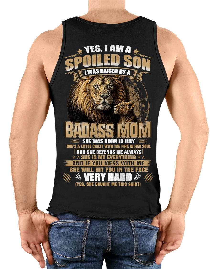 JULY BORN BADASS MOM – SPOILED SON LION T-SHIRT - FROM MOM - TLEE07 (SKU2605-285-07)