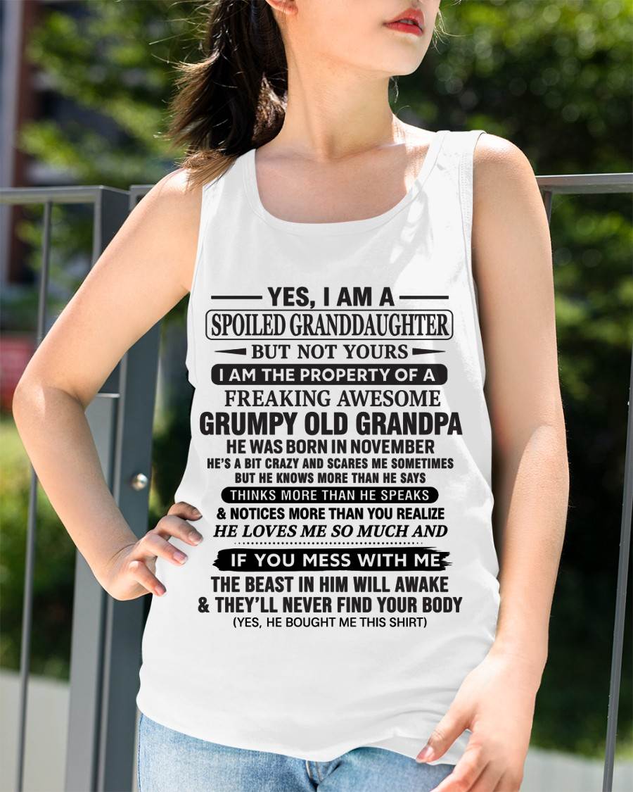 NOVEMBER - YES, I AM A SPOILED GRANDDAUGHTER BUT NOT YOURS I AM THE PROPERTY OF A FREAKING AWESOME GRUMPY OLD GRANDPA - FROM GRANDPA - TLEE11 (SKU10-177-11)