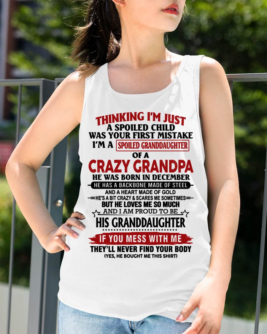 DECEMBER - THINKING I’M JUST A SPOILED CHILD WAS YOUR FIRST MISTAKE  I’M A SPOILED GRANDDAUGHTER OF A  CRAZY GRANDPA - FROM GRANDPA - TLEE12 (SKU12-256-12)