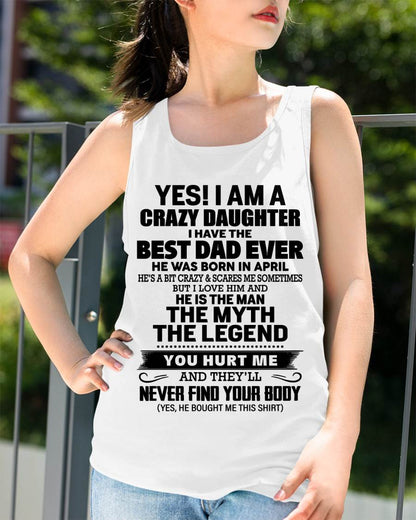 APRIL - YES! I AM A CRAZY DAUGHTER I HAVE THE BEST DAD EVER - FROM DAD - TLEE04 (SKU2603-65-04)