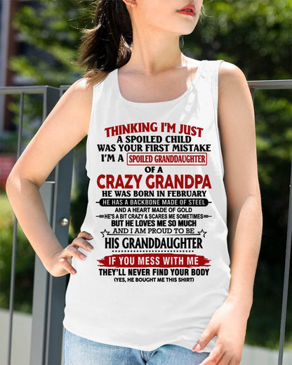FEBRUARY - THINKING I’M JUST A SPOILED CHILD WAS YOUR FIRST MISTAKE  I’M A SPOILED GRANDDAUGHTER OF A  CRAZY GRANDPA - FROM GRANDPA - TLEE02 (SKU12-256-02)
