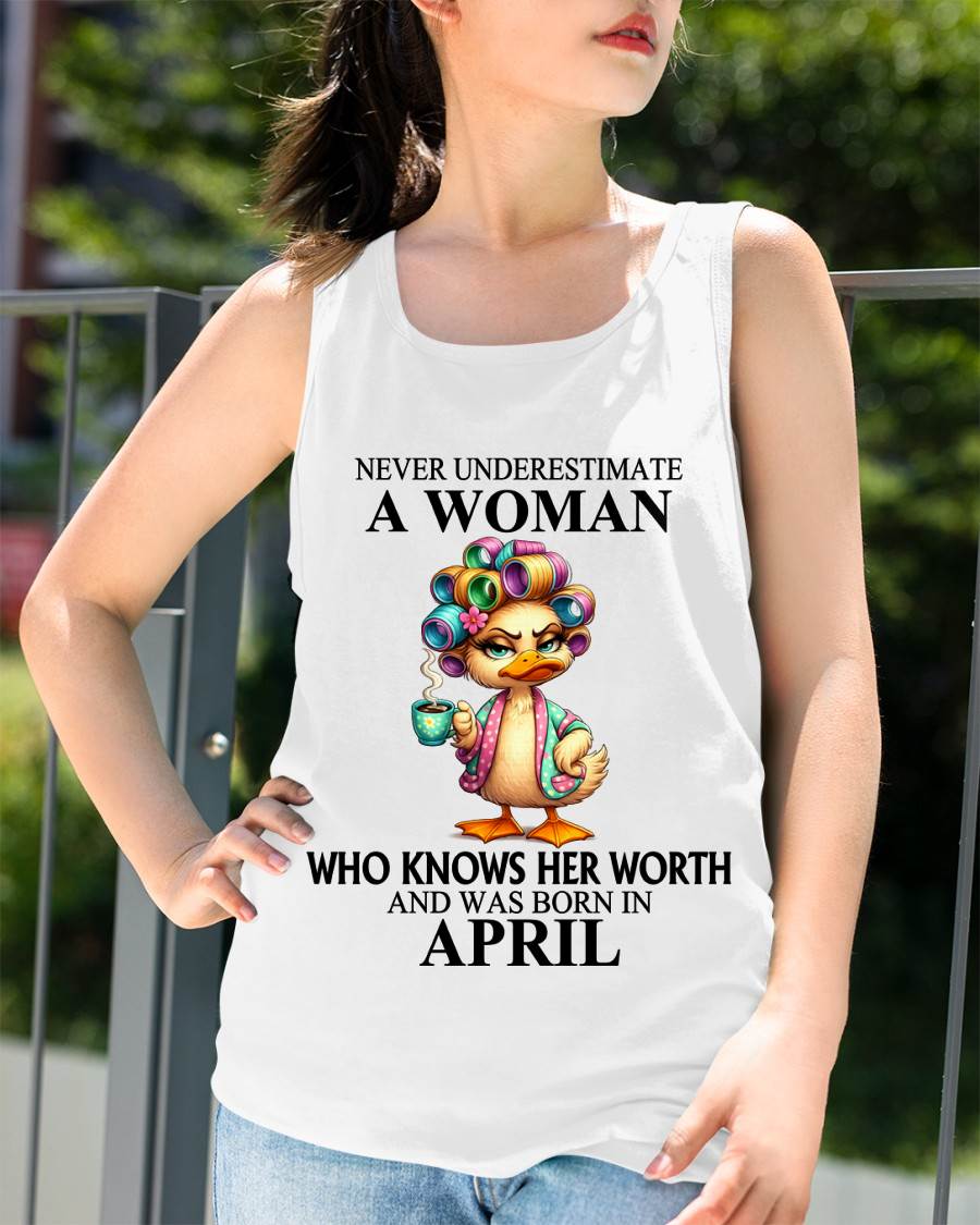 APRIL – NEVER UNDERESTIMATE A WOMAN WHO KNOWS HER WORTH - FOR WOMEN - TLEE04 (SKU2604-56-04)