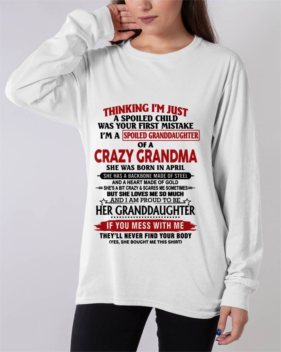 APRIL- THINKING I’M JUST A SPOILED CHILD WAS YOUR FIRST MISTAKE I’M A SPOILED GRANDDAUGHTER OF A CRAZY GRANDMA - FROM GRANDMA - TLEE04 (SKU12-324-04)