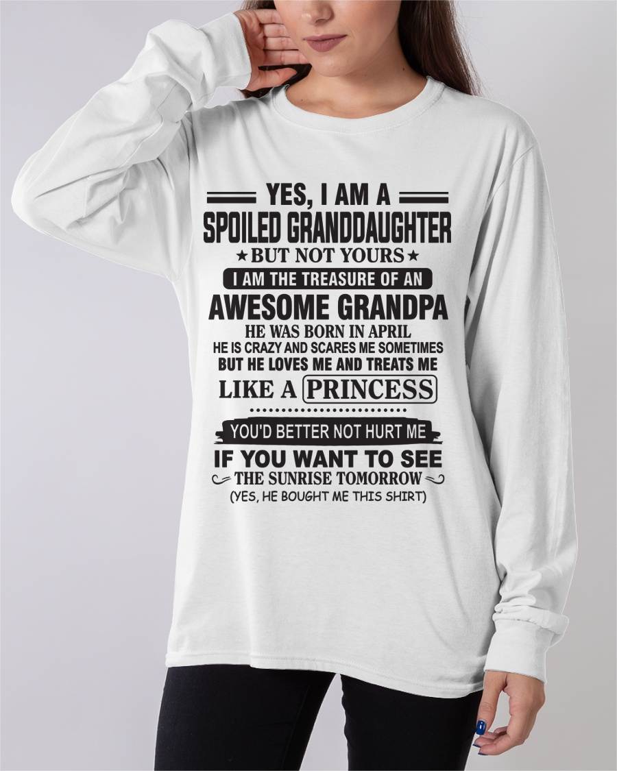 APRIL - A SPECIAL SHIRT FOR MY GRANDDAUGHTER , LOVED LIKE A PRINCESS BY GRANDPA - FROM GRANDPA - TLEE04 (SKU10-119-04)