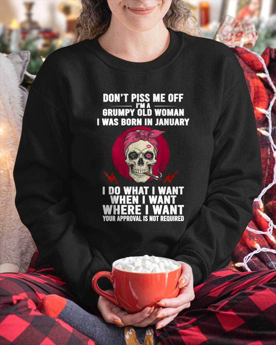 JANUARY - DON’T PISS ME OFF I’M A GRUMPY OLD WOMAN - FOR WOMEN - TLEE01 (SKU26T-01138-01)