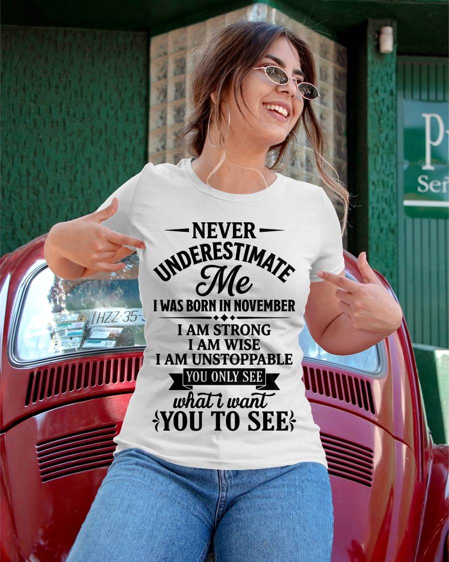 NOVEMBER GIRL – NEVER UNDERESTIMATE ME - FOR WOMEN - TLEE11 (SKU2606-91-11)
