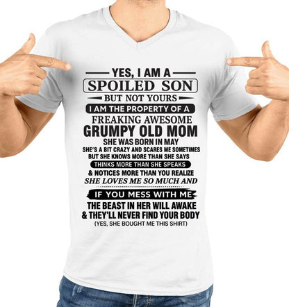 MAY - YES, I AM A SPOILED SON BUT NOT YOURS  I AM THE PROPERTY OF A FREAKING AWESOME GRUMPY OLD MOM - FROM MOM - TLEE05 (SKU12-202-05)