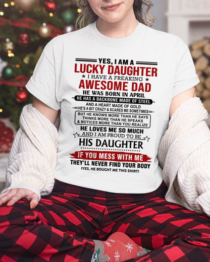 APRIL - YES, I AM A LUCKY DAUGHTER I HAVE A FREAKING AWESOME DAD - FROM DAD - TLEE04 (SKU26T-0176-04)