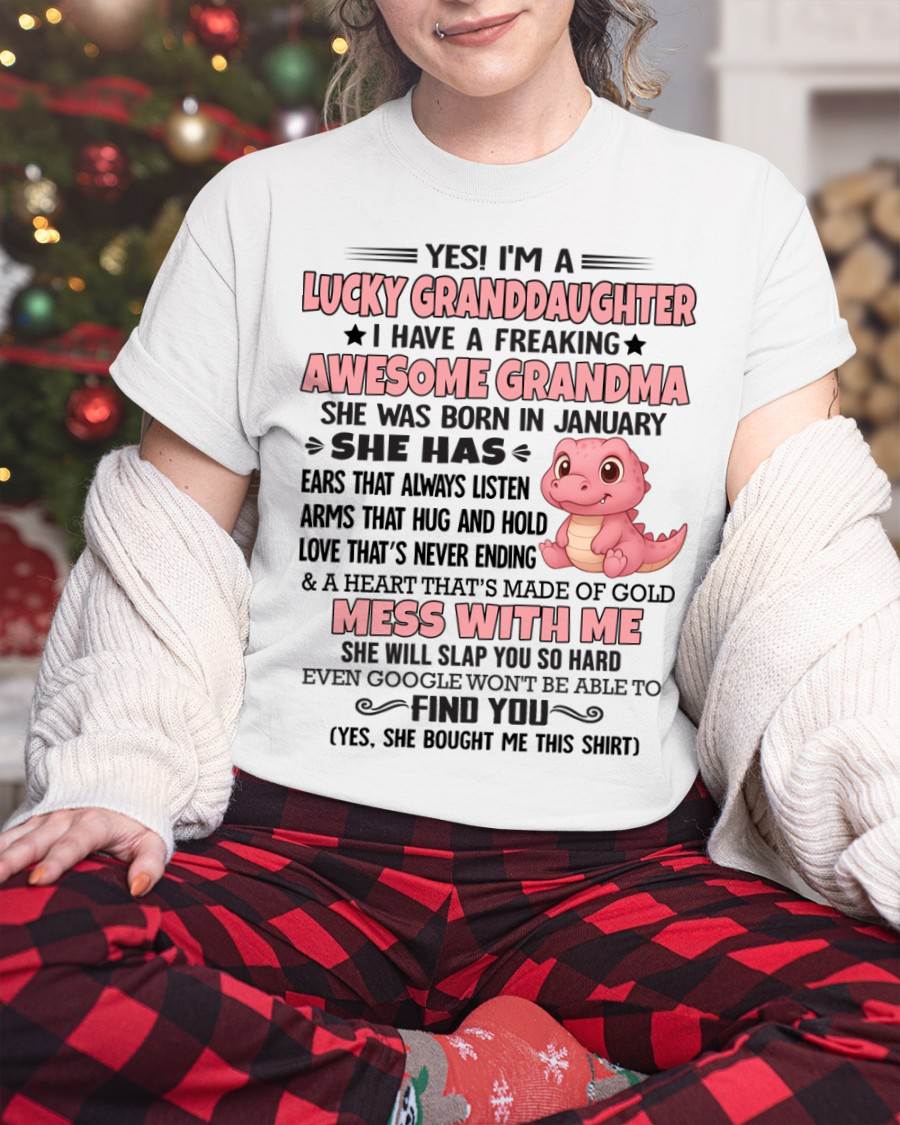 JANUARY - YES! I'M A LUCKY GRANDDAUGHTER I HAVE A FREAKING AWESOME GRANDMA- FROM GRANDMA - TLEE01 (SKU09-132-01)