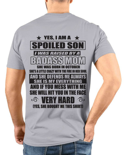 OCTOBER - YES, I AM A SPOILED SON I WAS RAISED BY A BADASS MOM - FROM MOM - TLEE10 (SKU09-100-10)