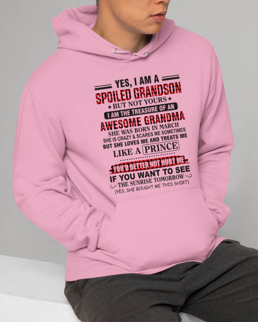 MARCH - YES, I AM A SPOILED GRANDSON BUT NOT YOURS I AM THE TREASURE OF AN AWESOME GRANDMA - FROM GRANDMA - TLEE03 (SKU2602-108-03)