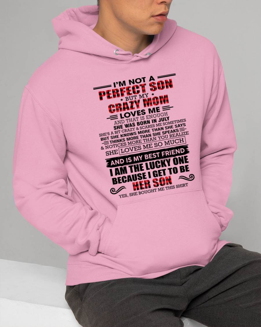 JULY - I'M NOT A PERFECT SON  BUT MY CRAZY MOM LOVES ME AND THAT IS ENOUGH - FROM MOM - TLEE07 (SKU2603-178-07)