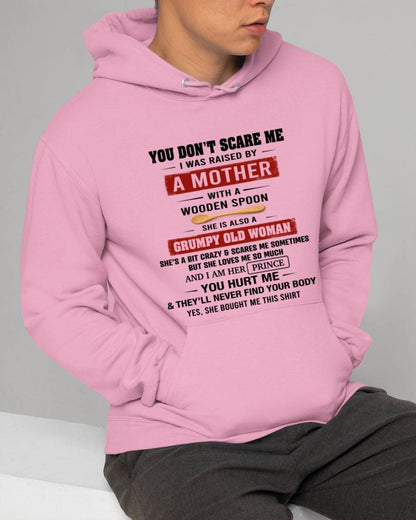 YOU DON’T SCARE ME I WAS RAISED BY  A MOTHER  WITH A WOODEN SPOON - FROM MOM - TLEE00 (SKU2602-216-00)