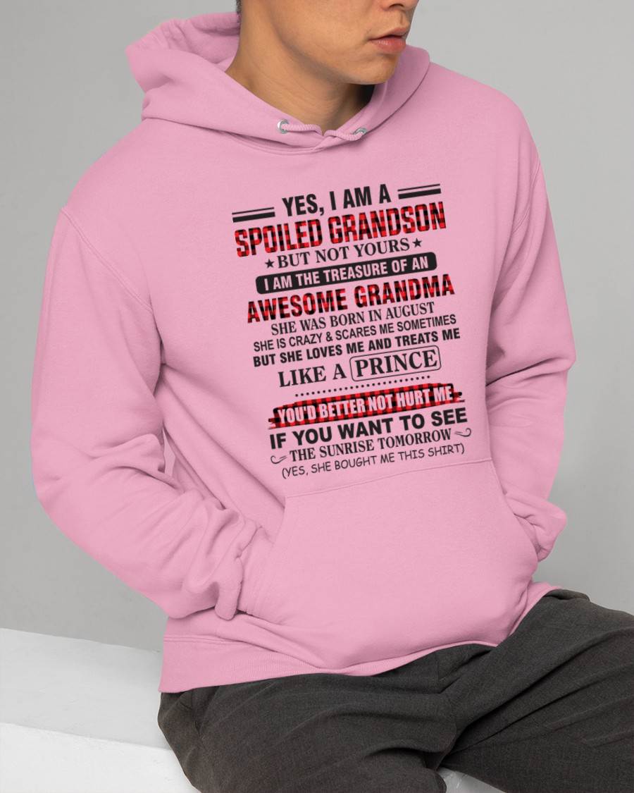 AUGUST - YES, I AM A SPOILED GRANDSON BUT NOT YOURS I AM THE TREASURE OF AN AWESOME GRANDMA - FROM GRANDMA - TLEE08 (SKU2602-108-08)