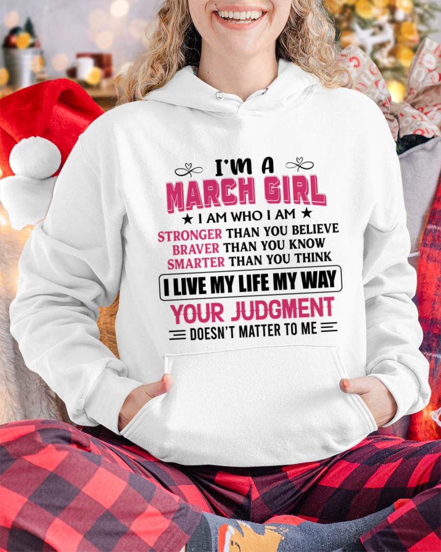 MARCH GIRL – I AM WHO I AM, STRONGER, BRAVER, SMARTER - FOR WOMEN - TLEE03 (SKU2603-218-03)
