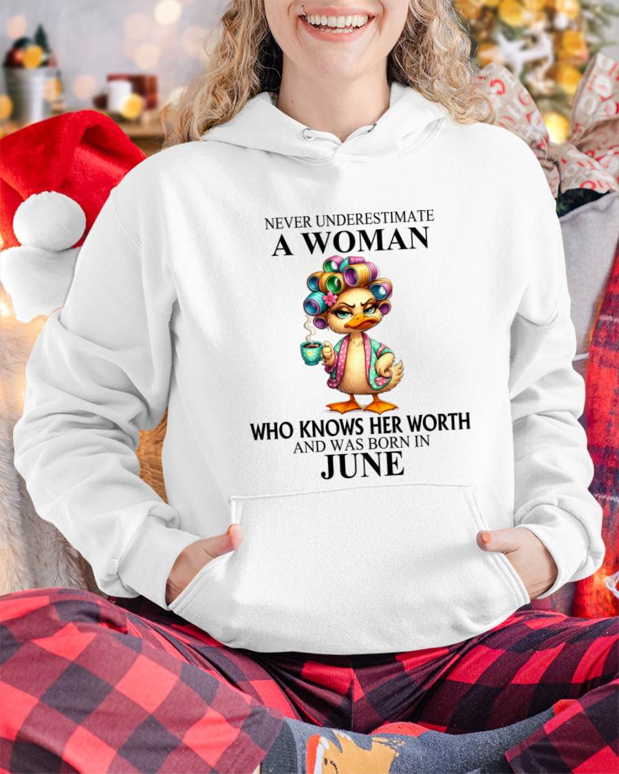 JUNE – NEVER UNDERESTIMATE A WOMAN WHO KNOWS HER WORTH - FOR WOMEN - TLEE06 (SKU2604-56-06)