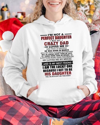 MARCH - I MAY NOT BE PERFECT BUT I AM FOREVER LOVED BY MY CRAZY DAD - FROM DAD - TLEE03 (SKU2603-311-03)