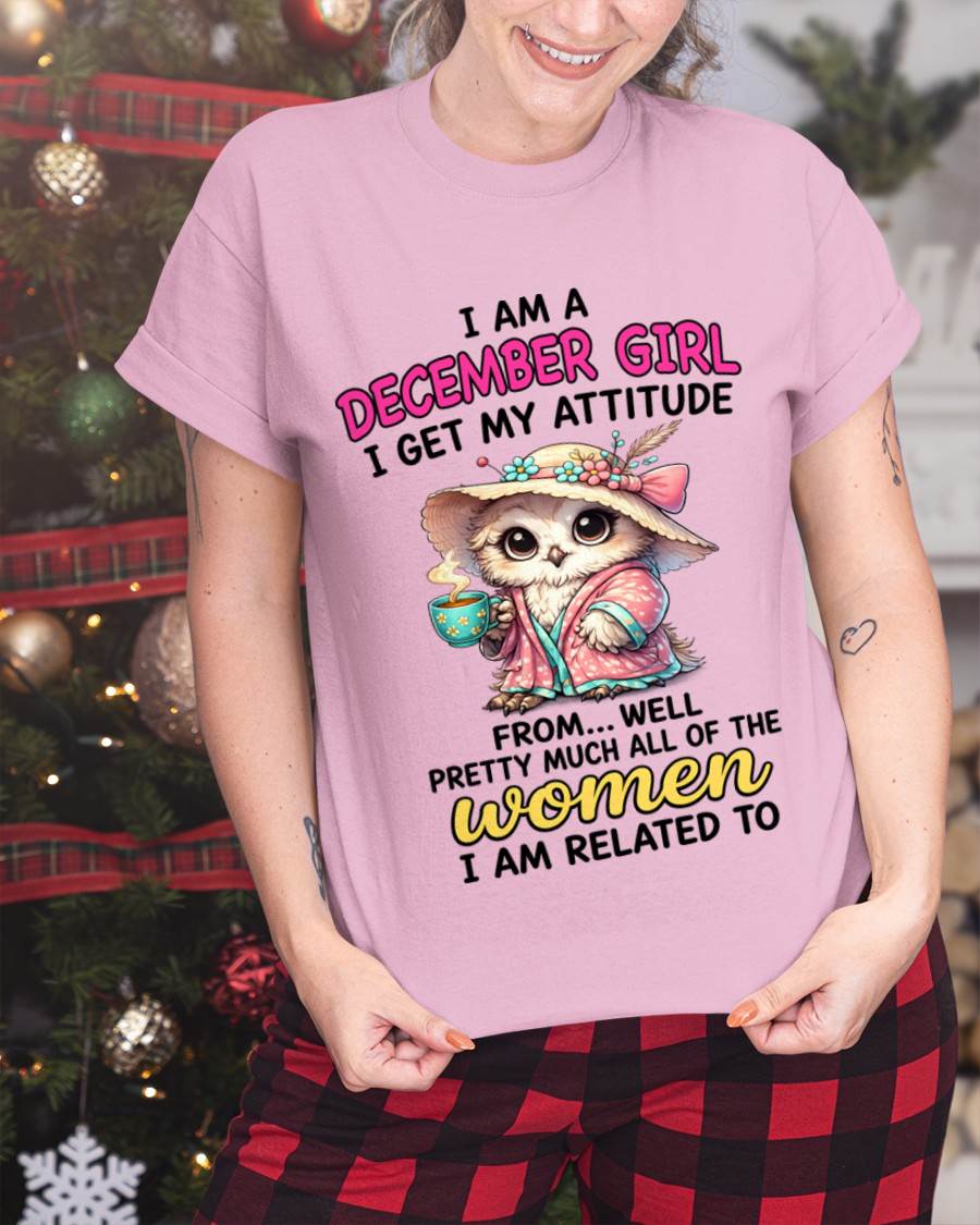 DECEMBER GIRL – I GET MY ATTITUDE FROM MY FAMILY - FOR WOMEN - TLEE12 (SKU2604-294-12)