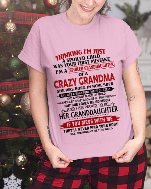 NOVEMBER - THINKING I’M JUST A SPOILED CHILD WAS YOUR FIRST MISTAKE I’M A SPOILED GRANDDAUGHTER OF A CRAZY GRANDMA - FROM GRANDMA - TLEE11 (SKU12-324-11)