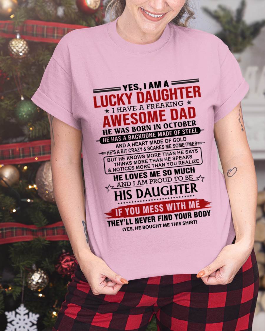 OCTOBER - YES, I AM A LUCKY DAUGHTER I HAVE A FREAKING AWESOME DAD - FROM DAD - TLEE10 (SKU26T-0176-10)