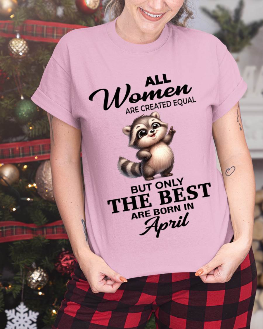 APRIL BORN WOMEN ARE THE BEST - FOR WOMEN - TLEE04 (SKU2604-78-04)