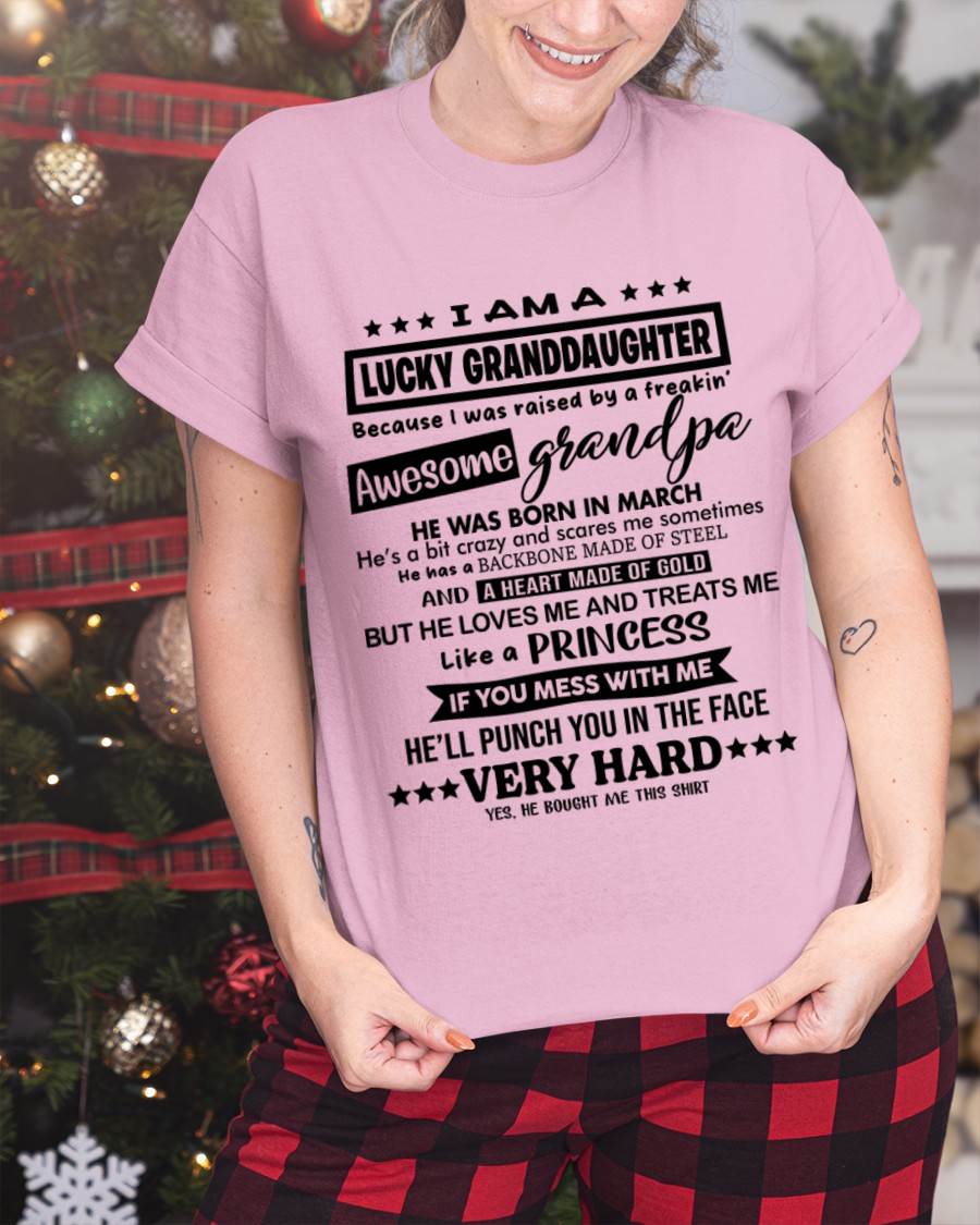 MARCH GRANDPA - LUCKY GRANDDAUGHTER SHIRT RAISED BY AN AWESOME GRANDPA - FROM GRANDPA - TLEE03 (SKU2603-271-03)