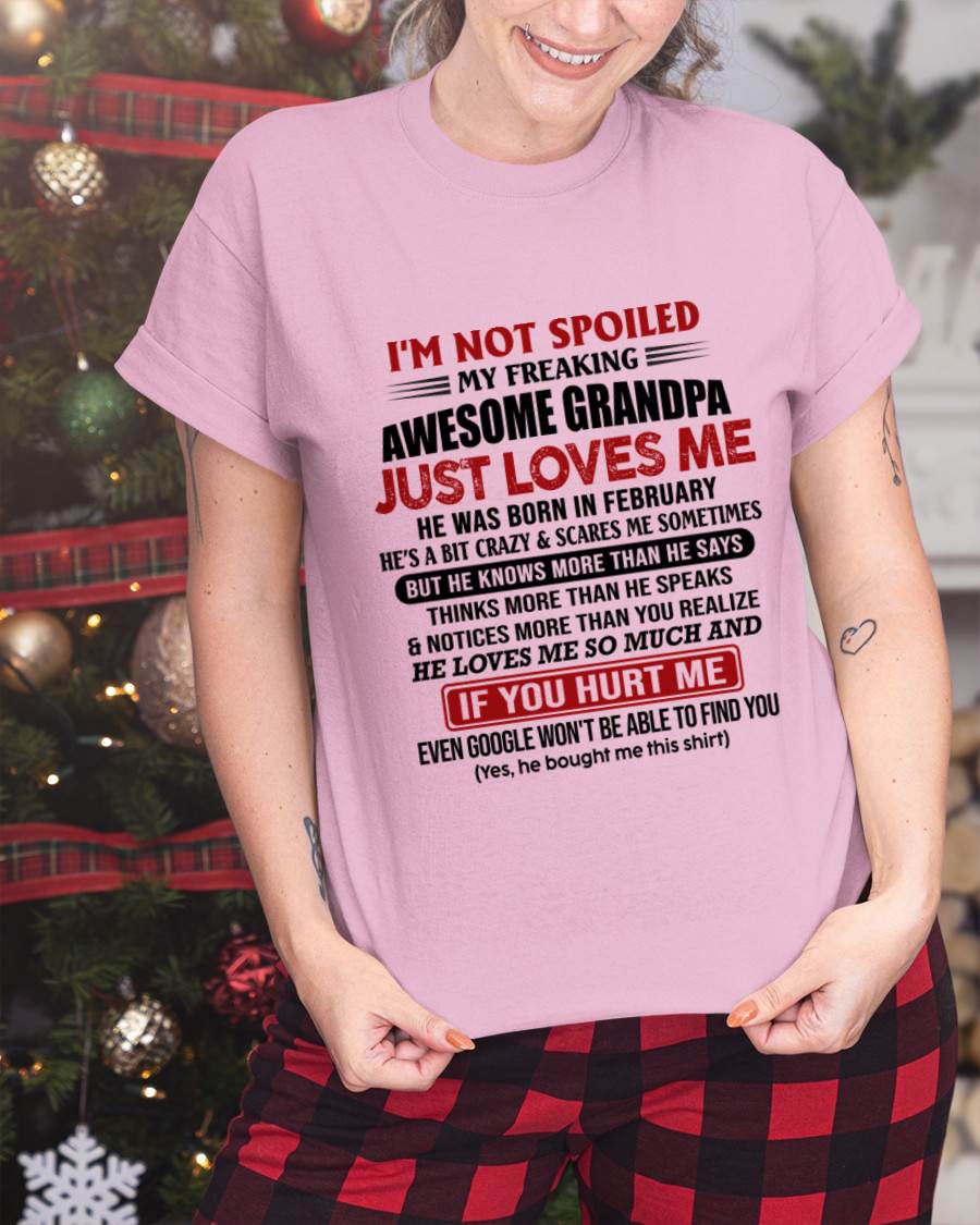 FEBRUARY - I'M NOT SPOILED MY FREAKING AWESOME GRANDPA JUST LOVES ME - FROM GRANDPA - TLEE02 (SKU09-127-02)