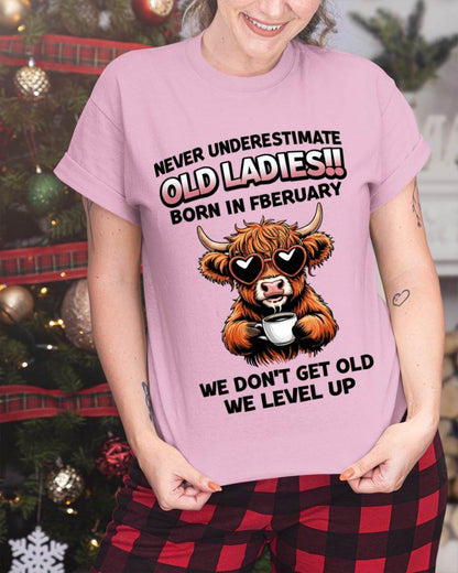 FEBRUARY BORN WOMEN LEVEL UP, NEVER GROW OLD SHIRT - FOR WOMEN - TLEE02 (SKU2606-79-02)