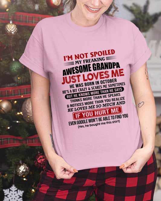OCTOBER - I'M NOT SPOILED MY FREAKING AWESOME GRANDPA JUST LOVES ME - FROM GRANDPA - TLEE10 (SKU09-127-10)
