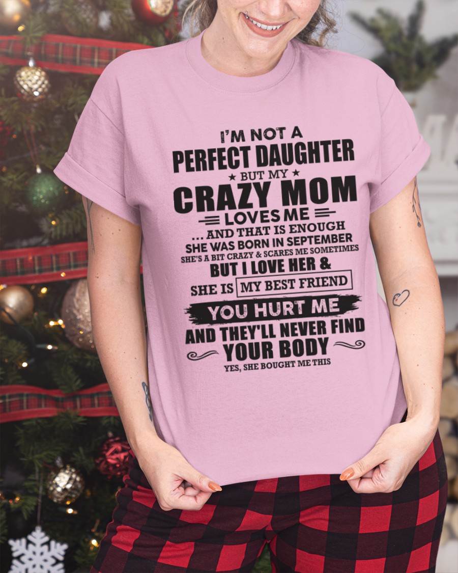 September - I'm Not A Perfect Daughter But My Crazy Mom Loves Me And That Is Enough - Gift for Daughter From Mom - TLEE09 (SKU07-57-09)