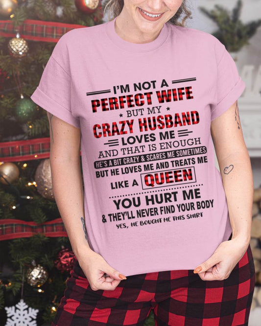 I’M NOT A PERFECT WIFE  BUT MY CRAZY HUSBAND LOVES ME  AND THAT IS ENOUGH - FROM HUSBAND - TLEE00 (SKU26T-0188-00)