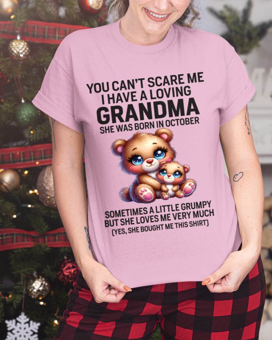 OCTOBER - YOU CAN’T SCARE ME I HAVE A LOVING GRANDMA - FROM GRANDMA - TLEE10 (SKU09-57-10)