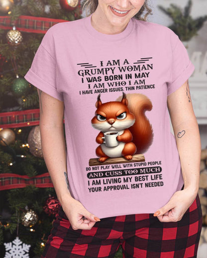 May - I Am A Grumpy Woman I Was Born In January I Am Who I Am - Gift For Women - TLEE05 (SKU09-07-05)