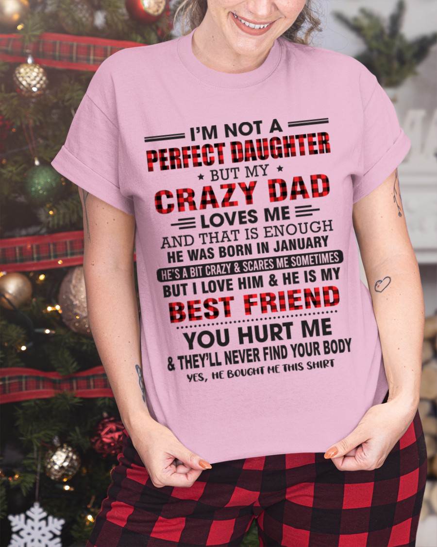 JANUARY - I'M NOT A PERFECT DAUGHTER BUT MY CRAZY DAD - FROM DAD - TLEE01 (SKU26T-01-14-01)