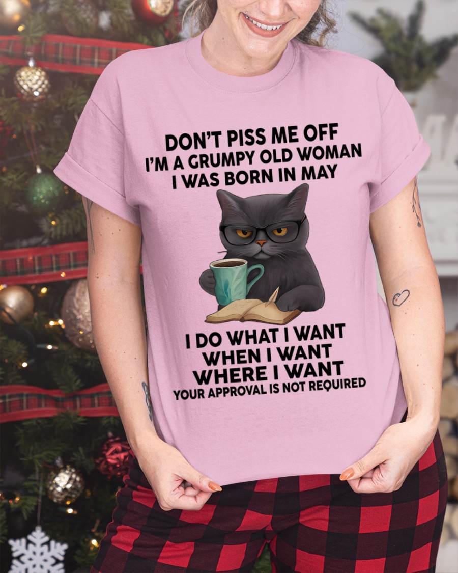 May - Don't Piss Me Off I'm A Grumpy Old Woman - Gift For Women - TLEE05 (SKU09-53-05)