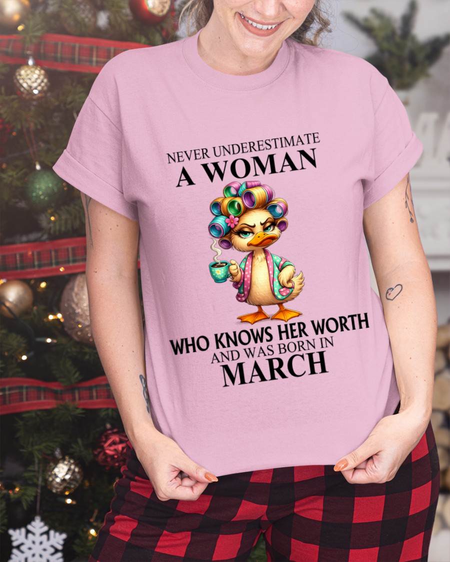 MARCH – NEVER UNDERESTIMATE A WOMAN WHO KNOWS HER WORTH - FOR WOMEN - TLEE03 (SKU2604-56-03)