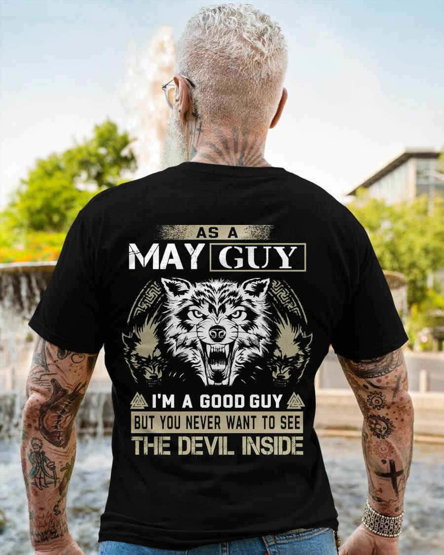 May - As A May Guy I'm A Good Guy But You Never Want To See The Devil Inside - Gift For Man - TLEE05 (SKU08-76-05)