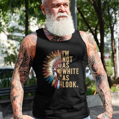 Native American T-Shirts, Vintage Native American Unisex T-Shirt/Hoodie/Sweatshirt HLT00 - I'm Not As White As I Look Native American Indian Day T-Shirt