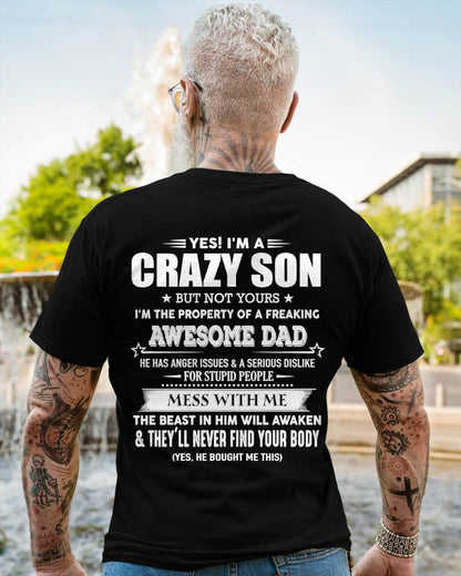 Yes I'm A Crazy Son But Not Yours I'm The Property Of A Freaking Awesome  - Gift From Dad - TLEE00 (SKU07-52-00)