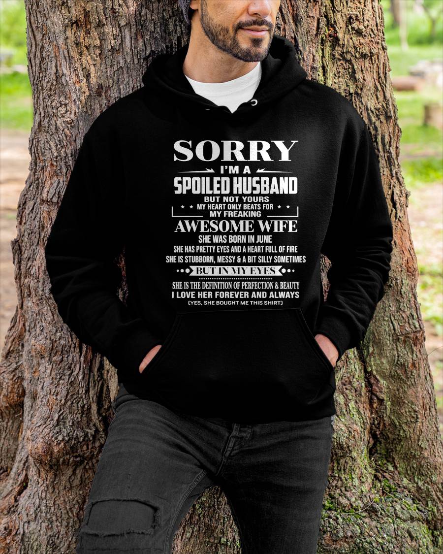 JUNE - SORRY I’M A SPOILED HUSBAND BUT NOT YOURS MY HEART ONLY BEATS FOR MY FREAKING AWESOME WIFE - FROM WIFE - TLEE06 (SKU12-268-06)
