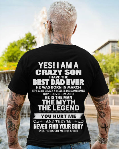 March - Yes! I Am A Crazy Son I Have The Best Dad Ever - Gift From Dad - TLEE03 (SKU09-27-03)