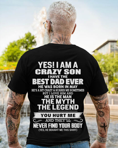 May - Yes! I Am A Crazy Son I Have The Best Dad Ever - Gift From Dad - TLEE05 (SKU09-27-05)