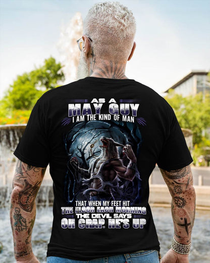 May - "As A May Guy I Am The Kind Of Man That When My Feet Hit The Floor Each Morning The Devil Says Oh Crap. He’s Up" - Gift For Man - TLEE05 (SKU08-80-05)