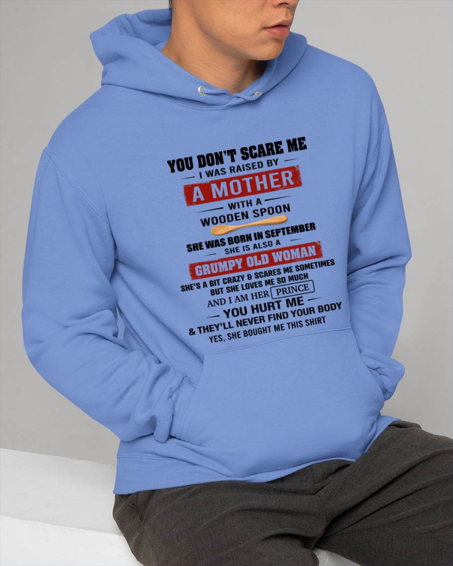SEPTEMBER - YOU DON’T SCARE ME I WAS RAISED BY  A MOTHER  WITH A WOODEN SPOON - FROM MOM - TLEE09 (SKU2602-216-09)